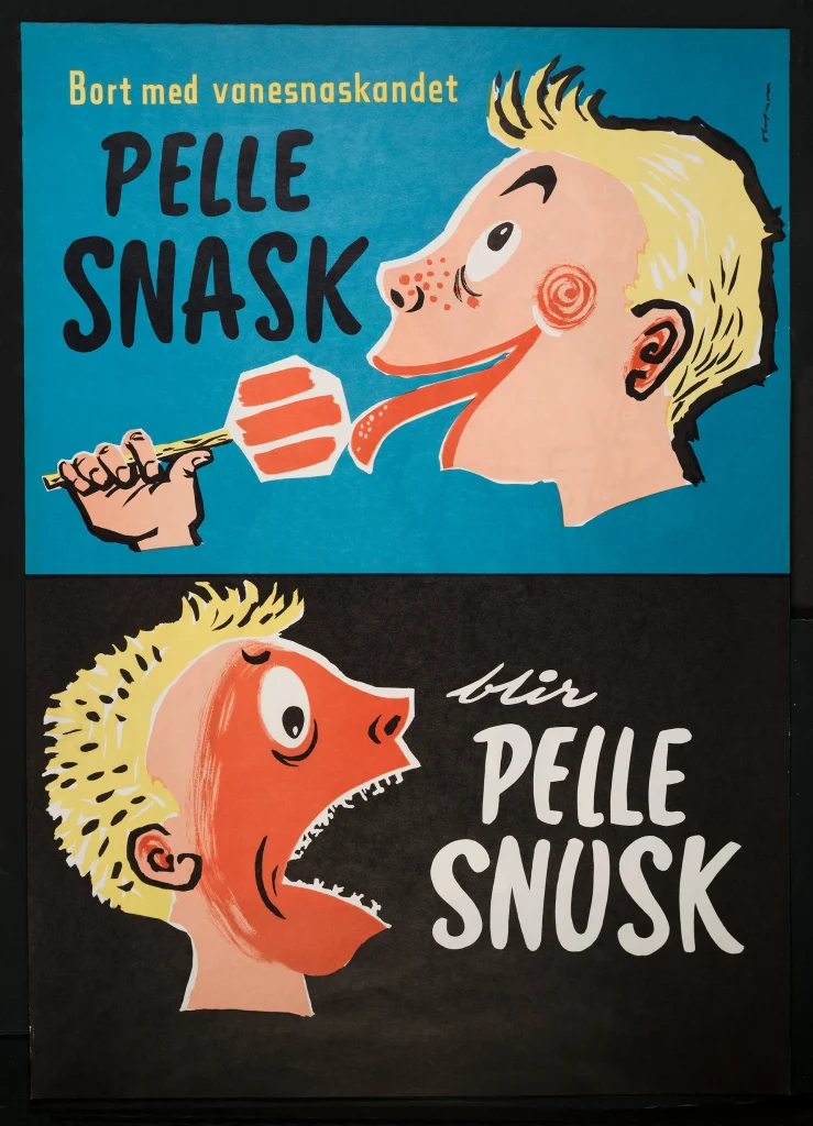 en affisch med två tecknade bilder på först en sund pojke som äter godisklubba och sen samma pojke som har dåliga tänder och ser sjuk ut, affischens text lyder. "Bort med vanesnaskandet! Pelle Snask blir Pelle Snusk"